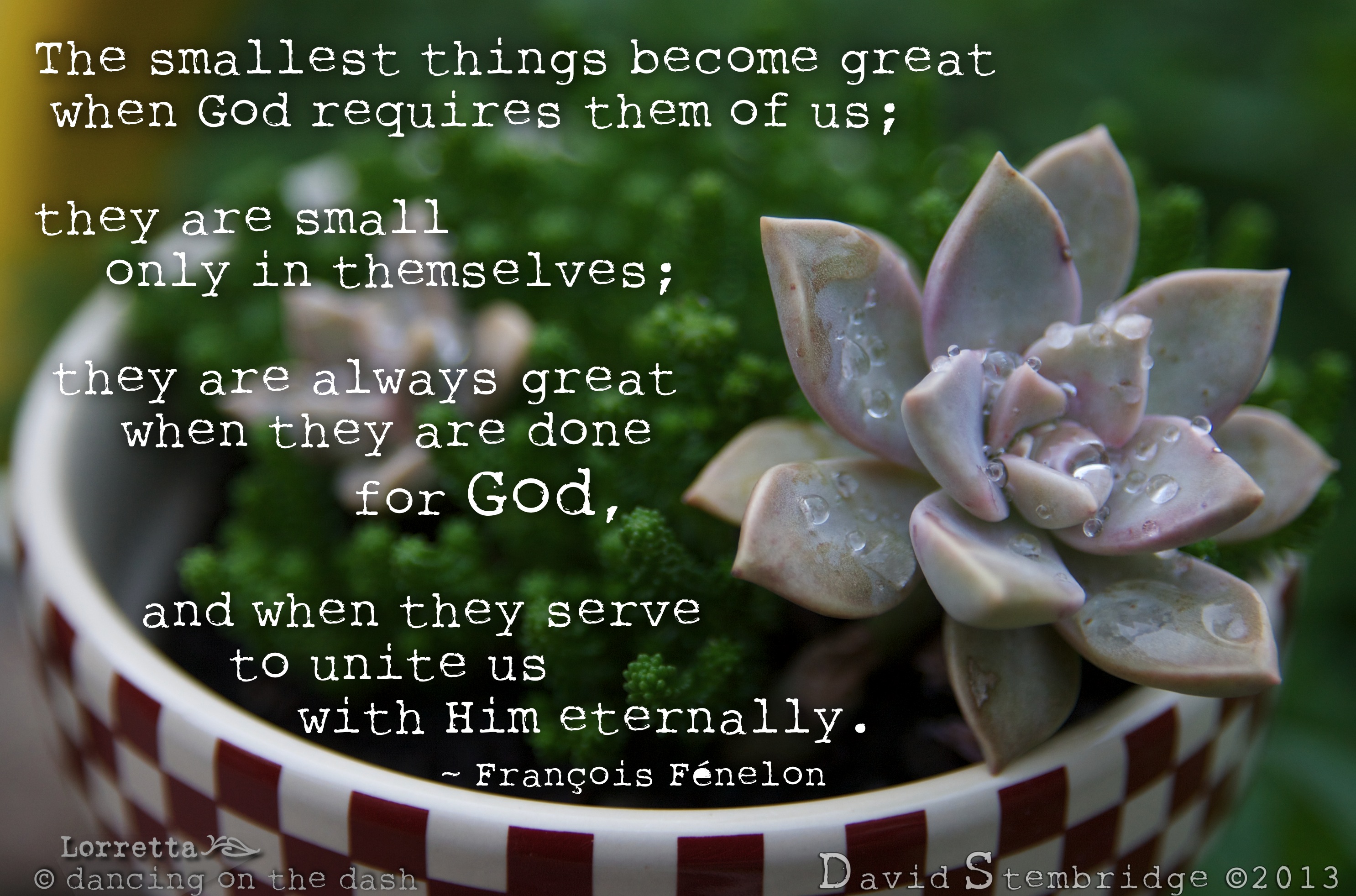The Smallest things become great